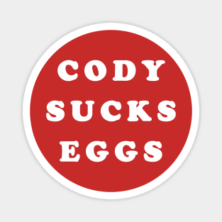 Cody Sucks Eggs Magnet